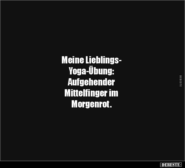 Meine Lieblings- Yoga-Übung: Aufgehender Mittelfinger.. - Lustige Bilder | DEBESTE.de