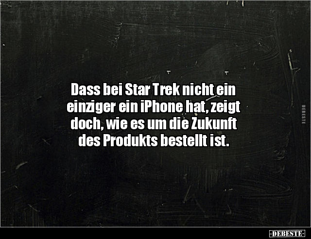 Dass bei Star Trek nicht ein einziger ein iPhone.. - Lustige Bilder | DEBESTE.de