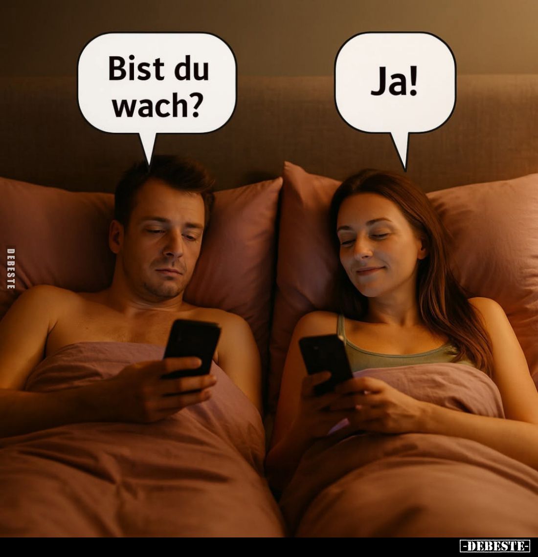 Bist du wach? -
Ja!
