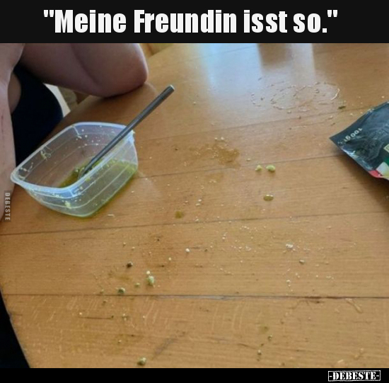"Meine Freundin isst so.".. - Lustige Bilder | DEBESTE.de