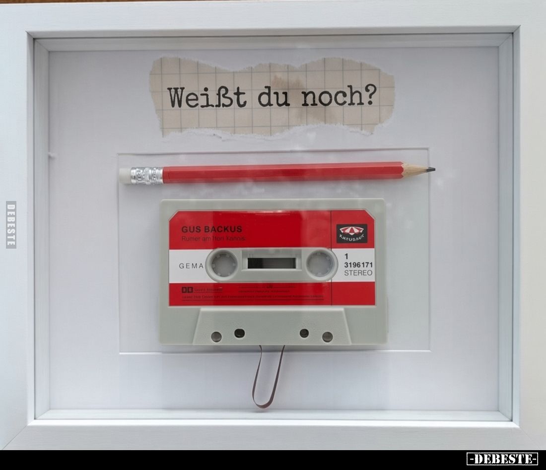 Weißt du noch?