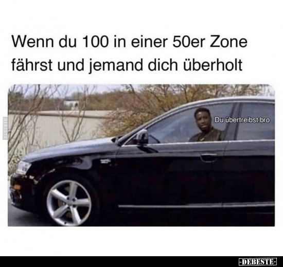 Wenn du 100 in einer 50er Zone fährst.. - Lustige Bilder | DEBESTE.de