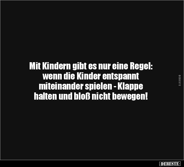 Mit Kindern gibt es nur eine Regel.. - Lustige Bilder | DEBESTE.de