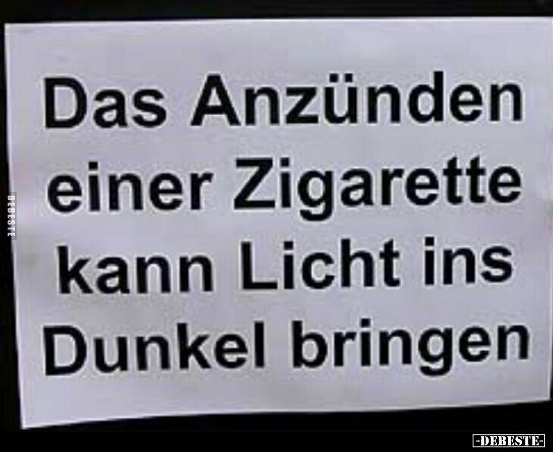 Das Anzünden einer Zigarette kann Licht ins Dunkel bringen