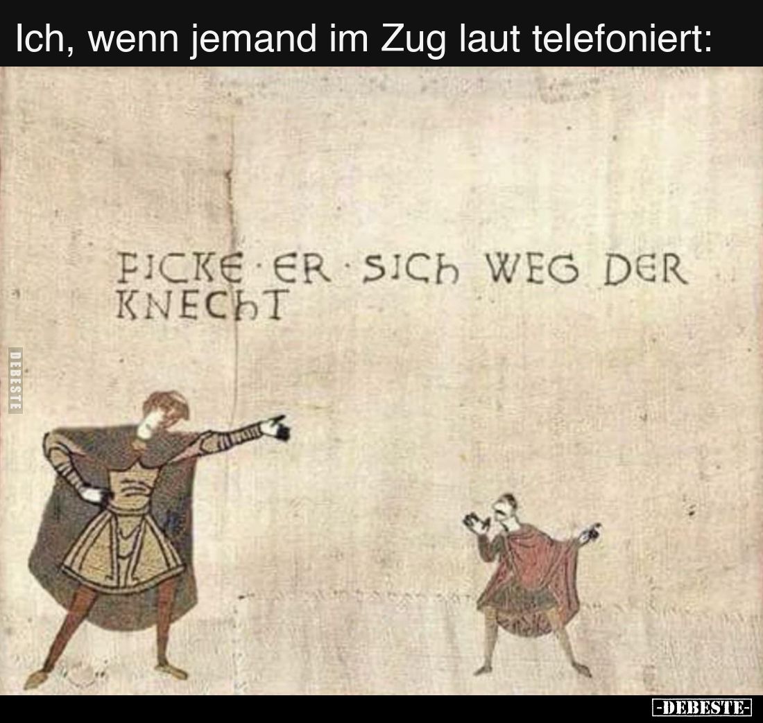 Ich, wenn jemand im Zug laut telefoniert