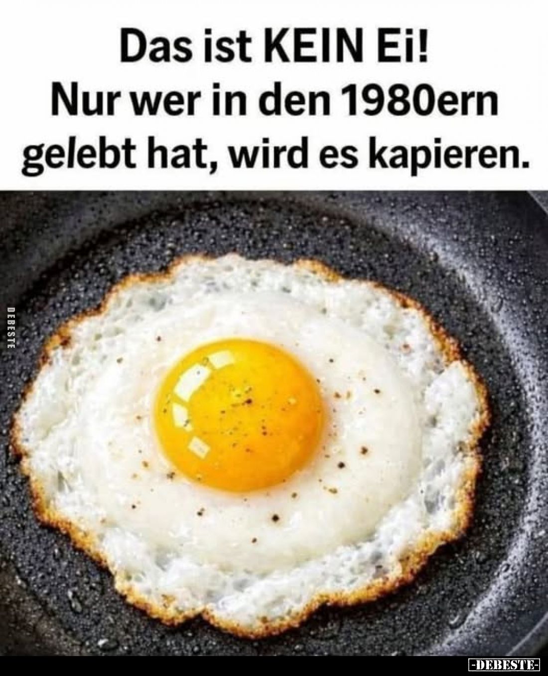 Das ist KEIN Ei! Nur wer in den 1980ern gelebt hat, wird es kapieren.