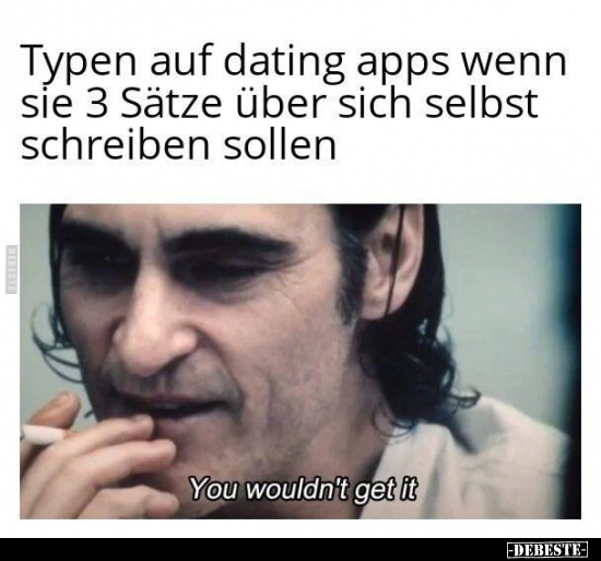 Typen auf dating apps wenn sie 3 Sätze über sich selbst.. - Lustige Bilder | DEBESTE.de
