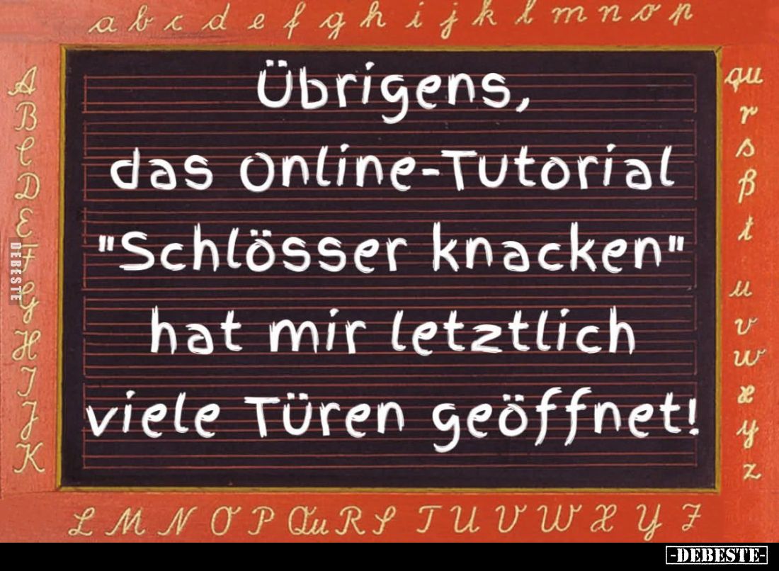 Übrigens,
das online-Tutorial
"Schlösser knacken"
hat mir letztlich
viele Türen geöffnet!