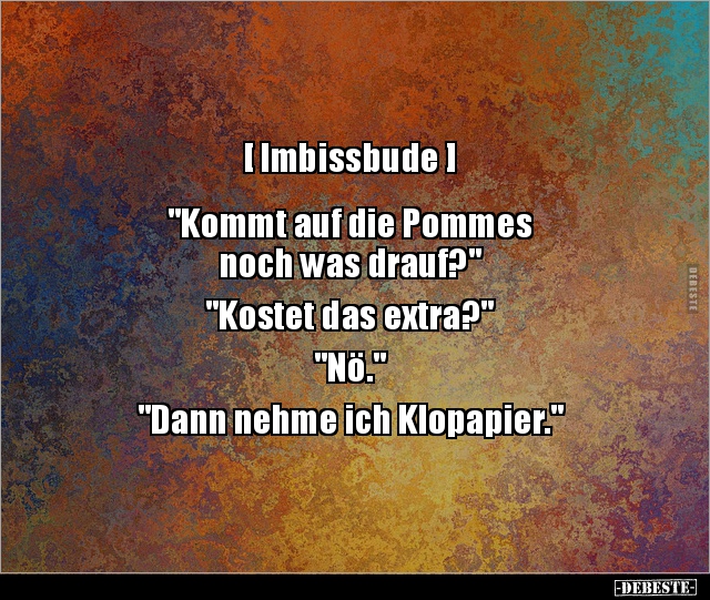 [Imbissbude] "Kommt auf die Pommes noch was.." - Lustige Bilder | DEBESTE.de