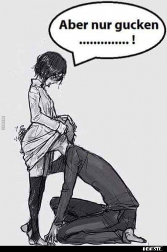 Aber nur gucken.....!