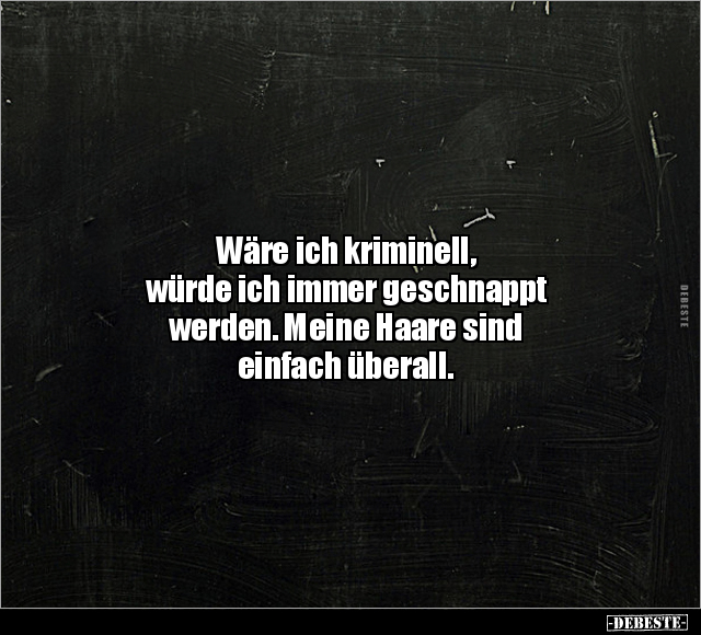 Wäre ich kriminell.. - Lustige Bilder | DEBESTE.de