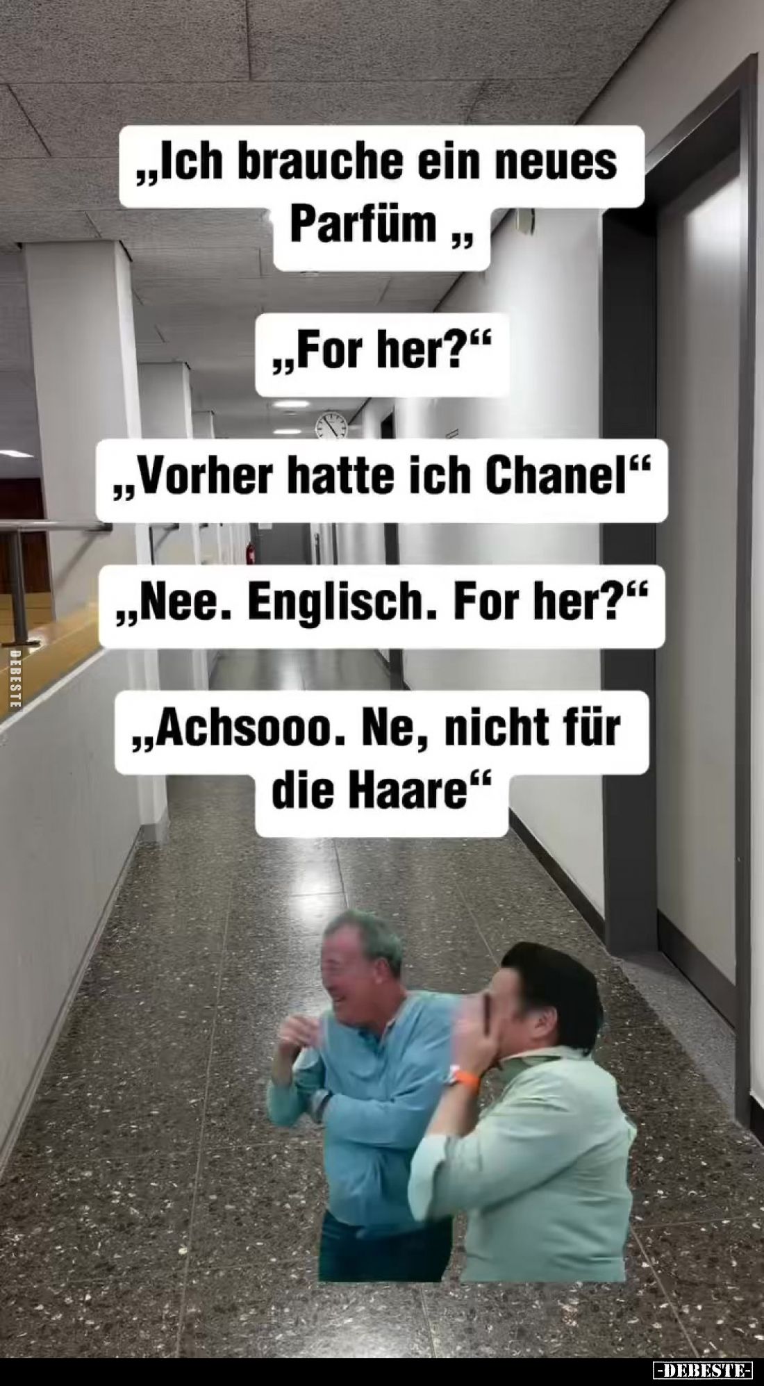 "Ich brauche ein neues Parfüm." -
"For her?" -
"Vorher hatte ich Chanel." -
"Nee. Engli...
