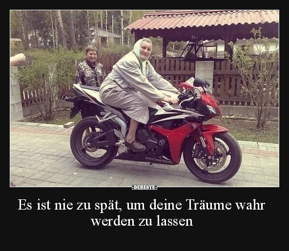 Es ist nie zu spät, um deine Träume wahr werden zu lassen