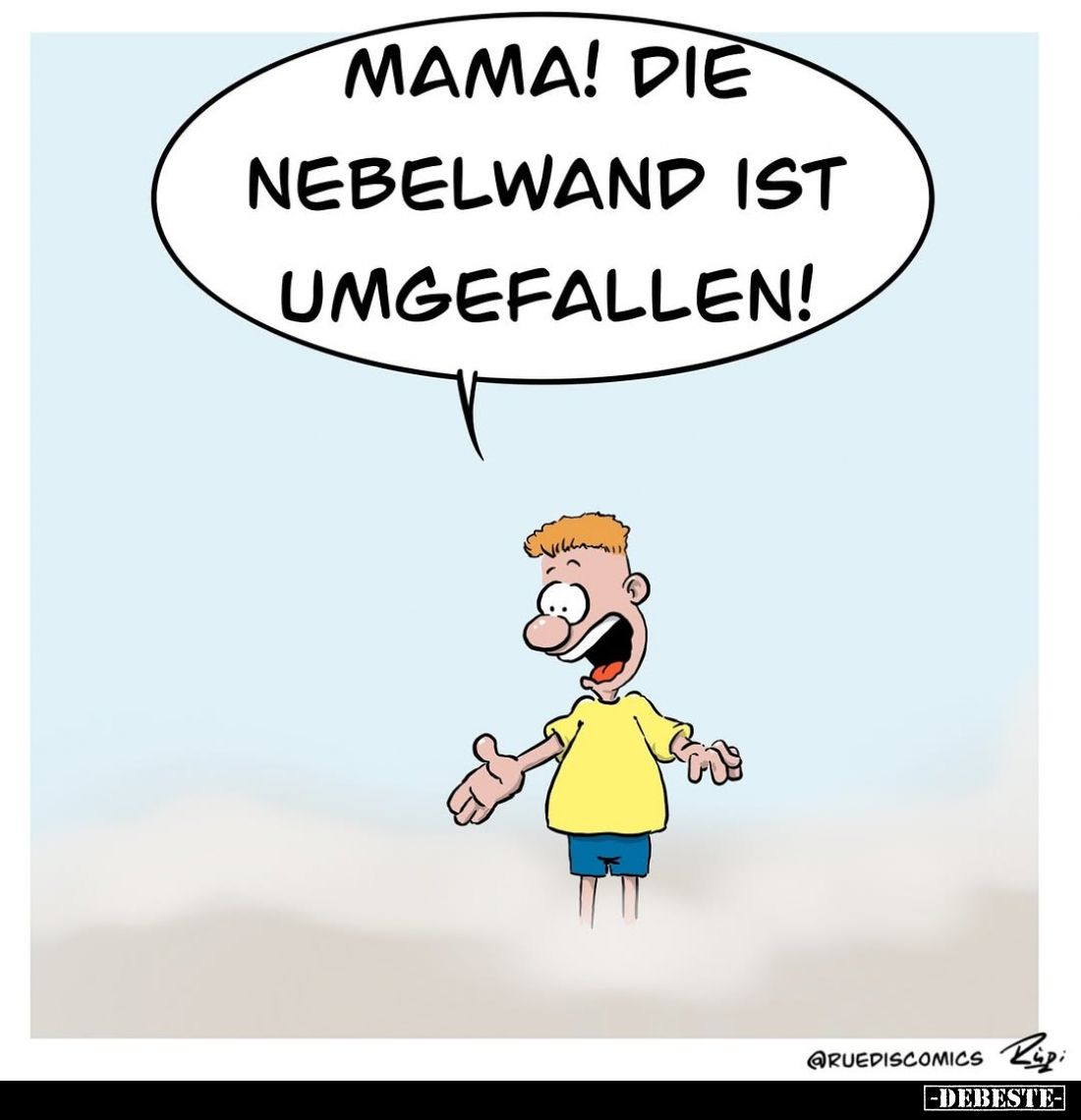 Mama! Die Nebelwand ist umgefallen!