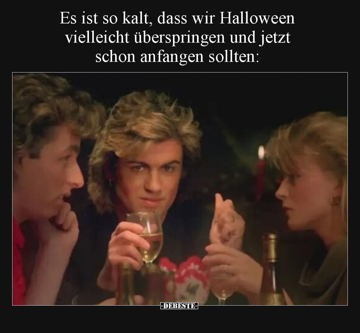 Es ist so kalt, dass wir Halloween vielleicht überspringen und jetzt schon anfangen sollten: