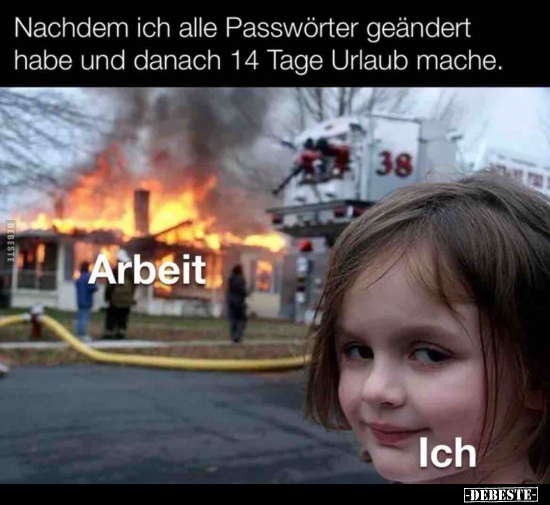 Nachdem ich alle Passwörter geändert habe und danach 14.. - Lustige Bilder | DEBESTE.de