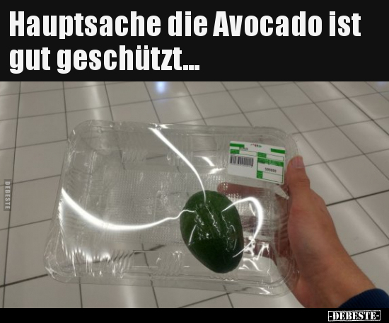 Hauptsache die Avocado ist gut geschützt... - Lustige Bilder | DEBESTE.de
