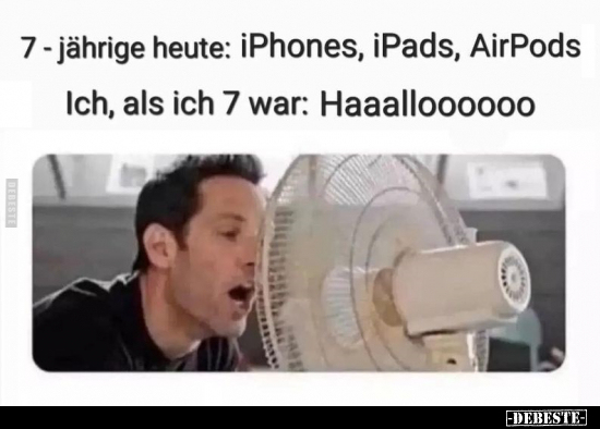 7 - jährige heute: iPhones, iPads, AirPods Ich, als ich 7 war.. - Lustige Bilder | DEBESTE.de
