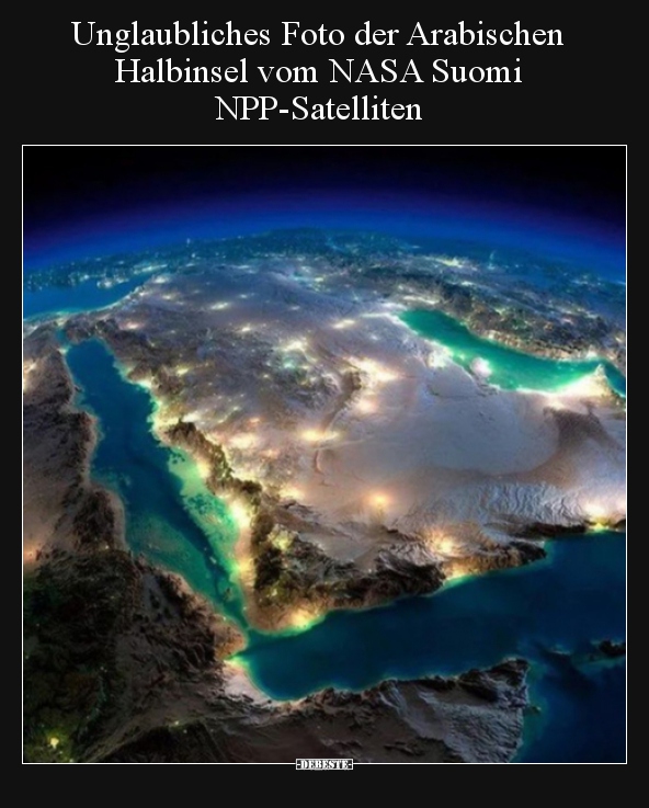 Unglaubliches Foto der Arabischen Halbinsel vom NASA Suomi..
