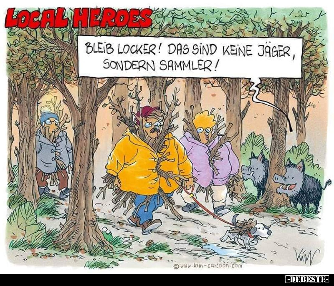 Bleib locker! Das sind keine Jäger, sondern Sammler!