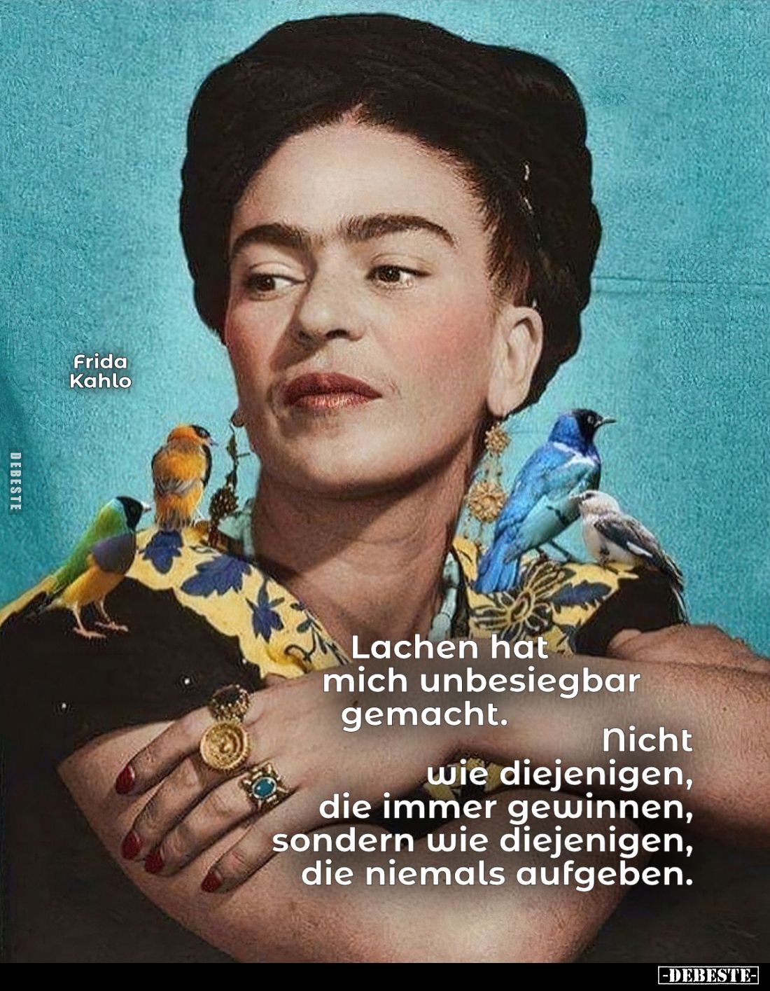 Lachen hat mich unbesiegbar gemacht.
Nicht wie diejenigen, die immer gewinnen, sondern wie diejenigen, die niemals aufgeben.