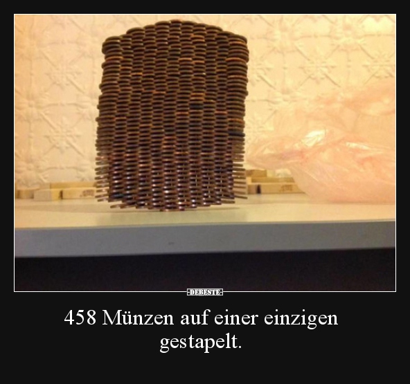 458 Münzen auf einer einzigen gestapelt...