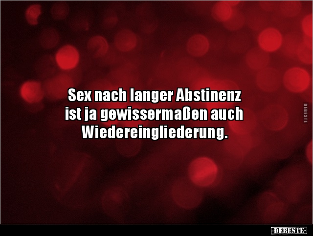 Sex nach langer Abstinenz ist ja gewissermaßen auch.. - Lustige Bilder | DEBESTE.de