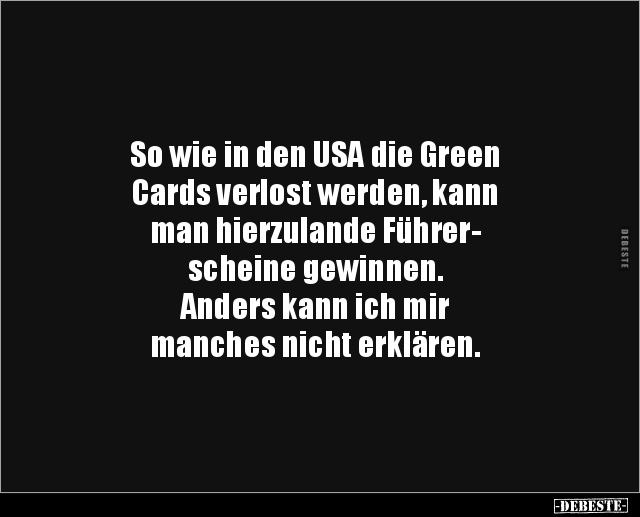 So wie in den USA die Green Cards verlost werden, kann.. - Lustige Bilder | DEBESTE.de