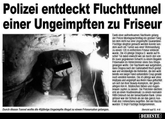 Polizei entdeckt Fluchttunnel einer Ungeimpften zu.. - Lustige Bilder | DEBESTE.de