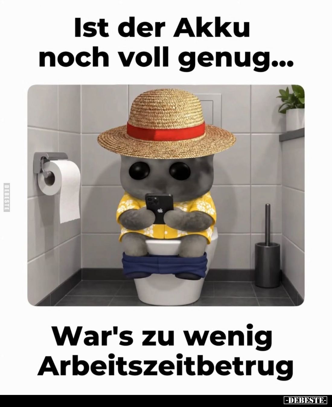 Ist der Akku noch voll genug...
War's zu wenig Arbeitszeitbetrug.
