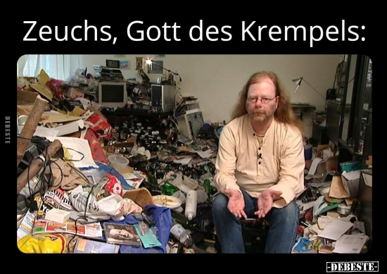 Zeuchs, Gott des Krempels.. - Lustige Bilder | DEBESTE.de