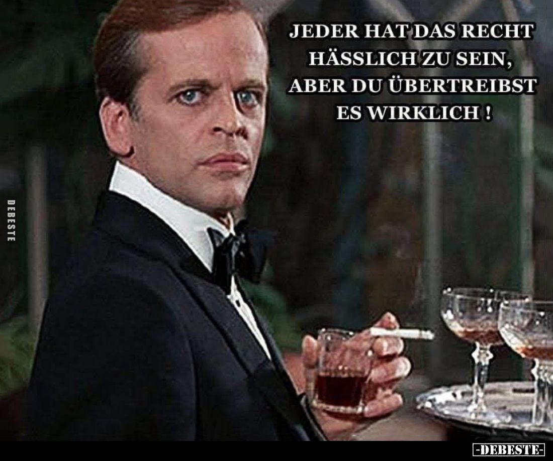 Jeder hat das Recht hässlich zu sein... - Lustige Bilder | DEBESTE.de