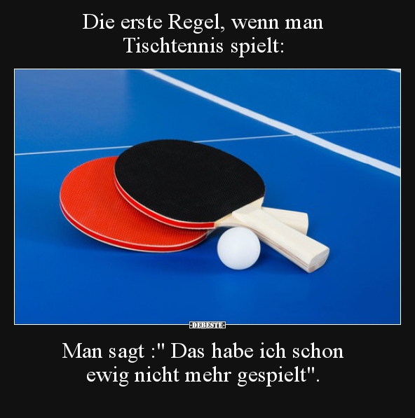 Die erste Regel, wenn man Tischtennis spielt.. - Lustige Bilder | DEBESTE.de