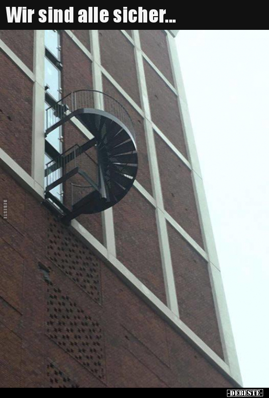 Wir sind alle sicher...