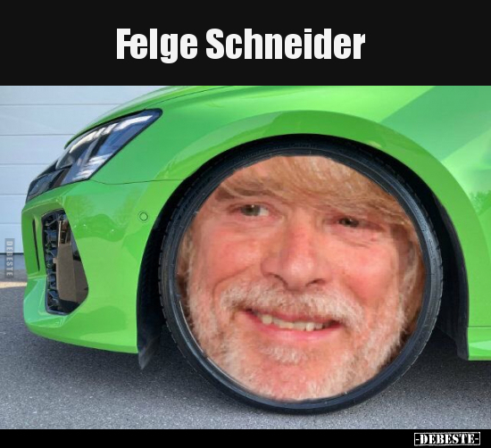 Felge Schneider.. - Lustige Bilder | DEBESTE.de