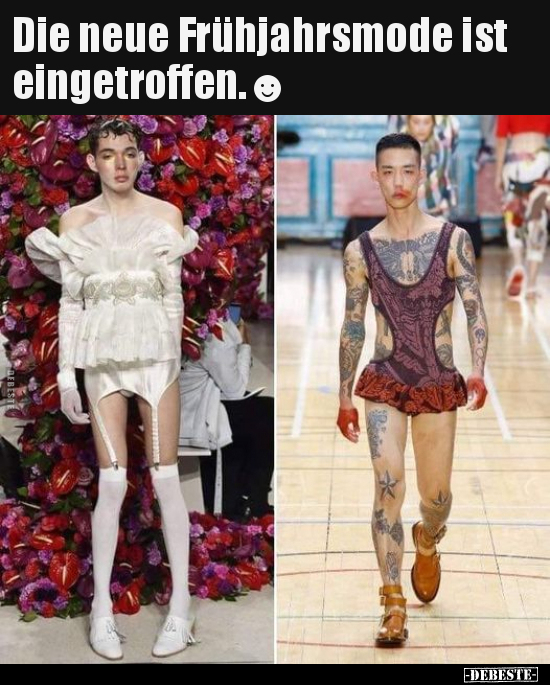Die neue Frühjahrsmode ist eingetroffen.☻