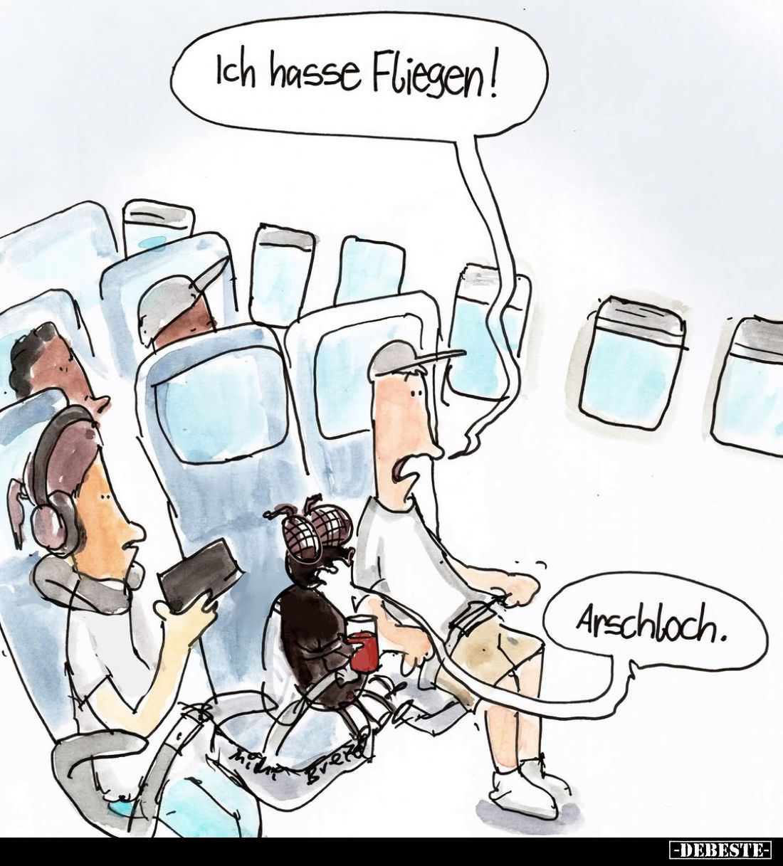 Ich hasse Fliegen! -
Arschloch.
