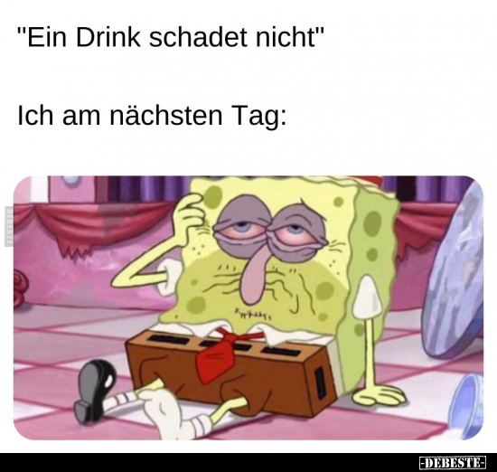 "Ein Drink schadet nicht".. - Lustige Bilder | DEBESTE.de