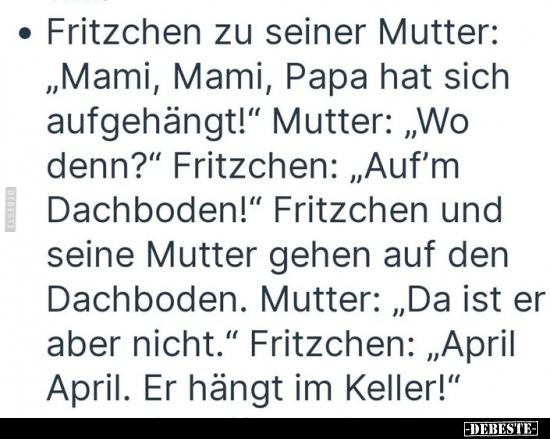 Fritzchen zu seiner Mutter: "Mami, Mami, Papa hat sich.." - Lustige Bilder | DEBESTE.de