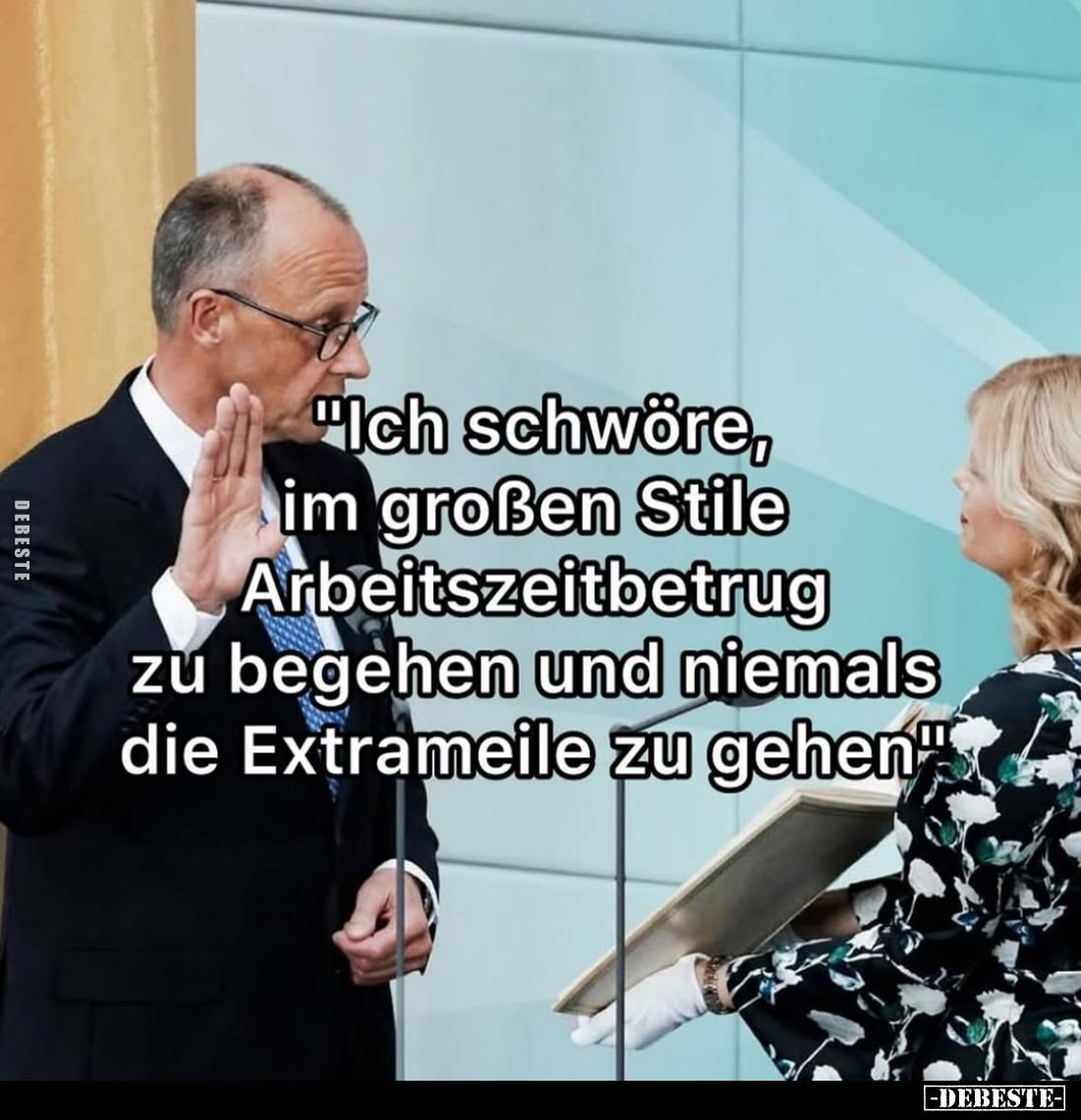 "Ich schwöre, im großen Stile Arbeitszeitbetrug zu begehen und niemals die Extrameile zu gehen."