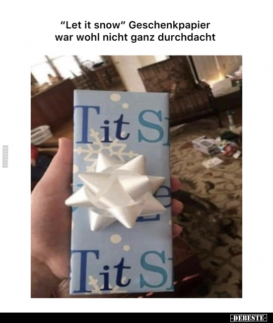 "Let it snow" Geschenkpapier war wohl nicht ganz.. - Lustige Bilder | DEBESTE.de