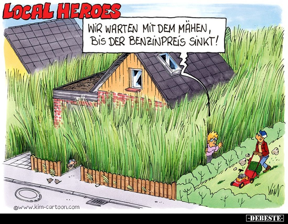 Local Heroes:
Wir warten mit dem Mähen, bis der Benzinpreis sinkt!