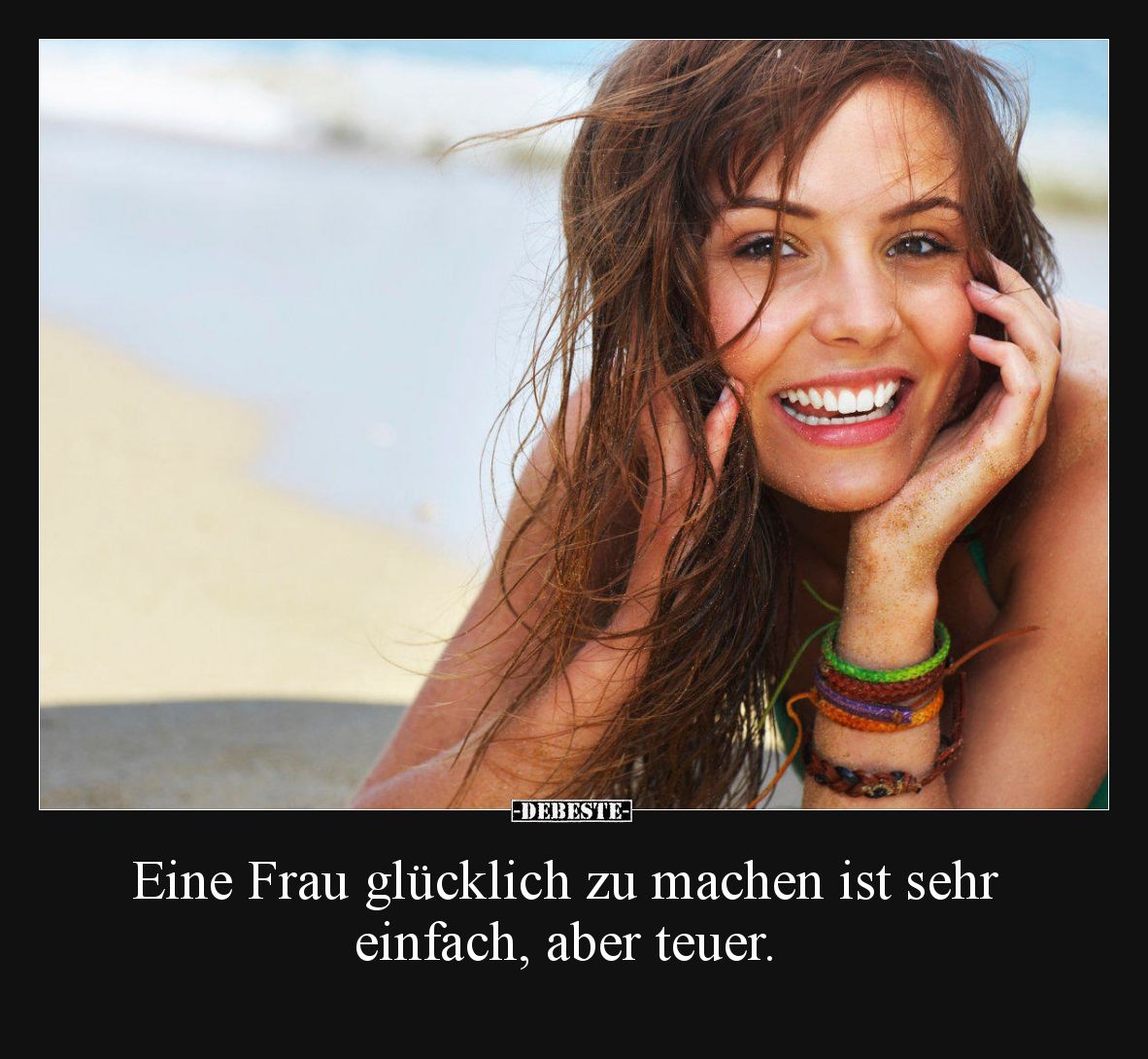 Eine Frau glücklich zu machen ist sehr einfach, aber teuer.