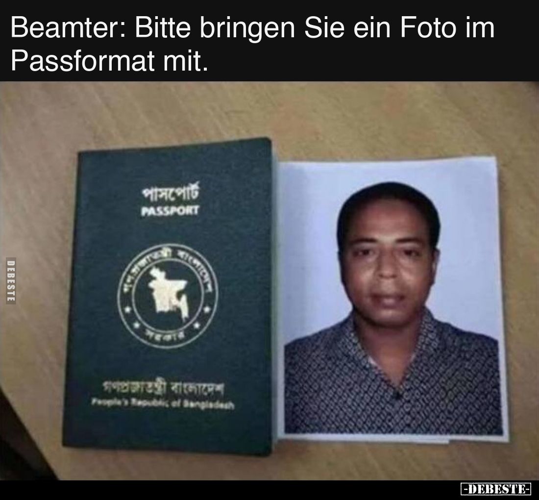 Beamter: Bitte bringen Sie ein Foto im Passformat mit... - Lustige Bilder | DEBESTE.de