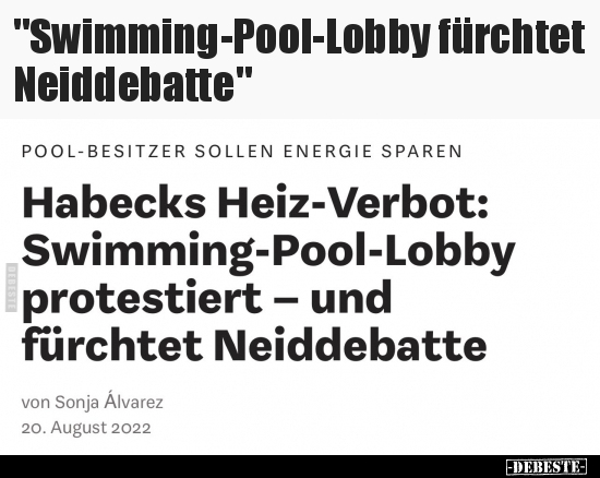 "Swimming-Pool-Lobby fürchtet Neiddebatte".. - Lustige Bilder | DEBESTE.de