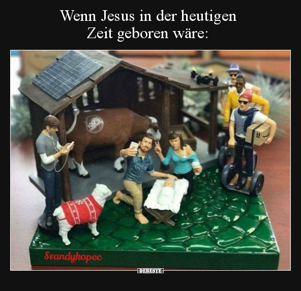 Wenn Jesus in der heutigen Zeit geboren wäre..