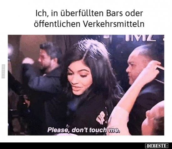 Ich, in überfüllten Bars oder öffentlichen.. - Lustige Bilder | DEBESTE.de