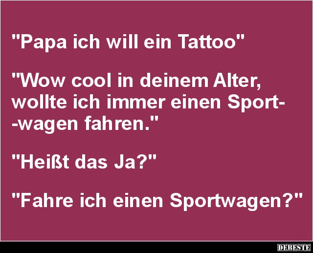 Papa ich will ein Tattoo.. - Lustige Bilder | DEBESTE.de