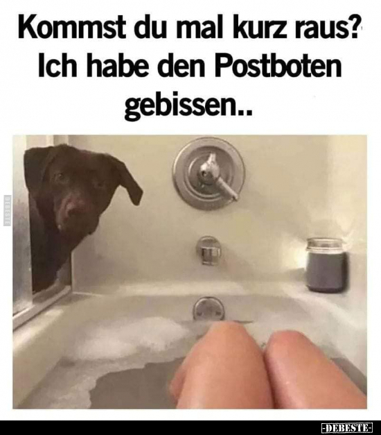 Kommst du mal kurz raus?..