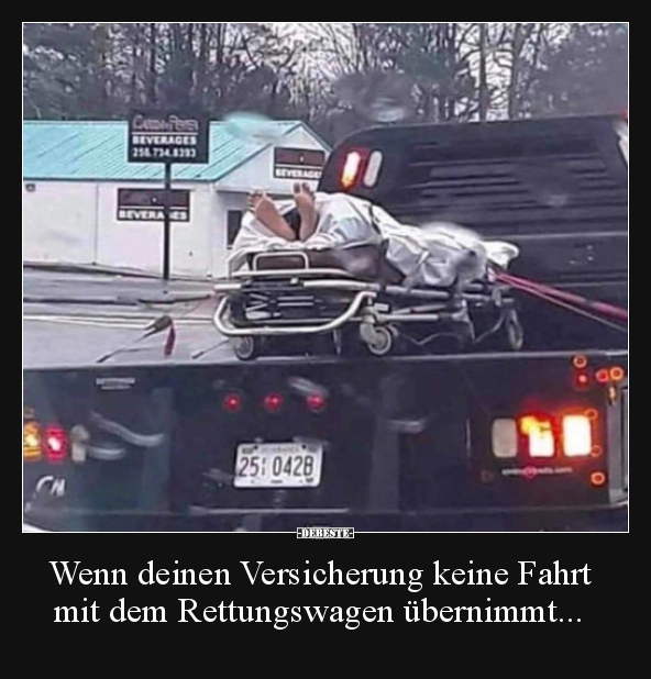 Wenn deinen Versicherung keine Fahrt mit dem Rettungswagen.. - Lustige Bilder | DEBESTE.de